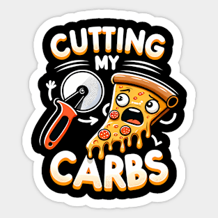 Funny Pizza Lover Cutting my Carbs Sticker